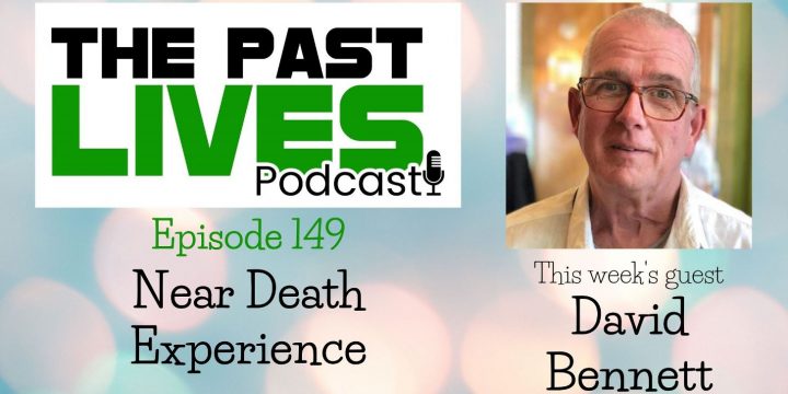 The Past Lives Podcast Ep149 – David Bennett