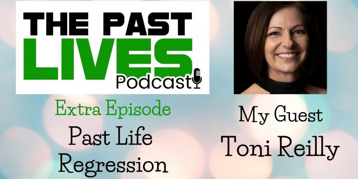 The Past Lives Podcast Extra – Toni Reilly