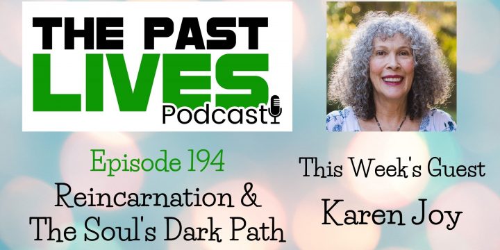 The Past Lives Podcast Ep194 – Karen Joy