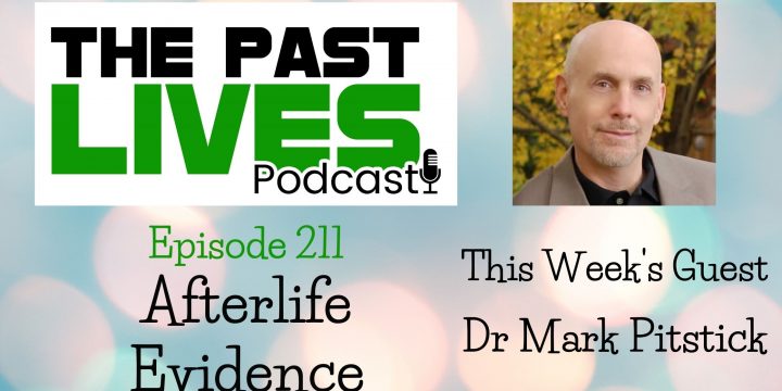 The Past Lives Podcast Ep211 – Mark Pitstick