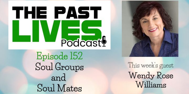 The Past Lives Podcast Ep152 – Wendy Rose Williams